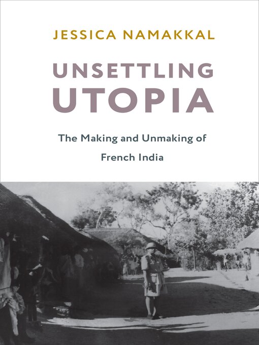 Title details for Unsettling Utopia by Jessica Namakkal - Available